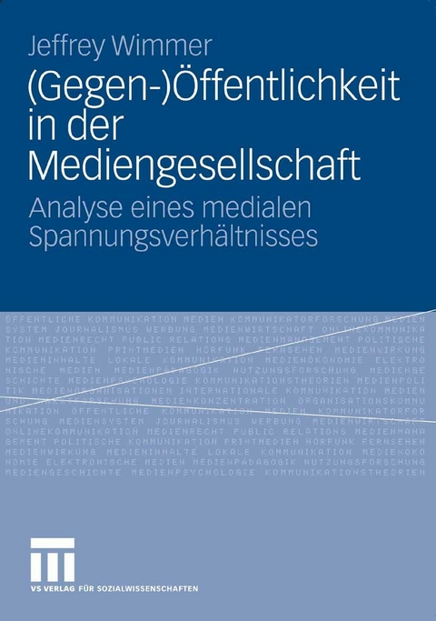 (Gegen-)Öffentlichkeit in der Mediengesellschaft - Jeffrey Wimmer