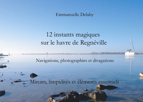 12 instants magiques sur le havre de Regnéville - Emmanuelle Delaby