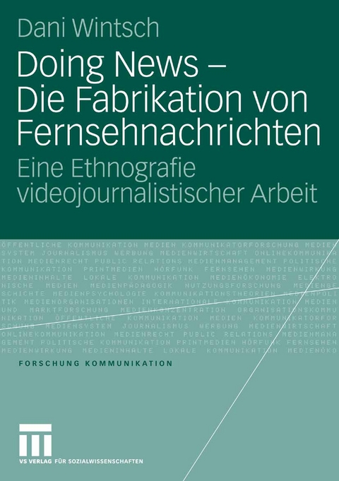 Doing News - Die Fabrikation von Fernsehnachrichten - Dani Wintsch