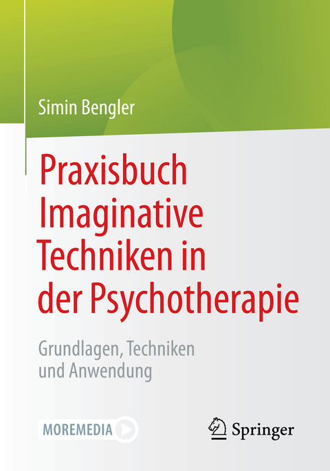 Praxisbuch Imaginative Techniken in der Psychotherapie - Simin Bengler
