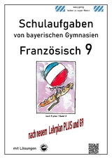 Französisch 9 Schulaufgaben (G9, LehrplanPLUS) nach À plus 1 Bd. 4 von bayerischen Gymnasien mit Lösungen - Monika Arndt