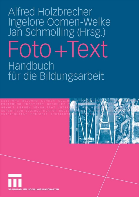 Foto + Text -  Alfred Holzbrecher,  Ingelore Oomen-Welke,  Jan Schmolling