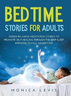 Bedtime Stories for Adults - Monica Levis