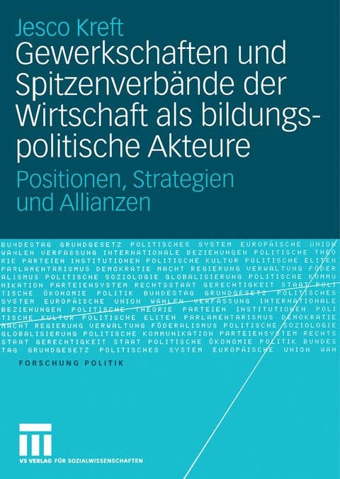 Gewerkschaften und Spitzenverbände der Wirtschaft als bildungspolitische Akteure - Jesco Kreft