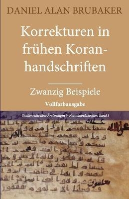 Korrekturen in frühen Koranhandschriften - Daniel Alan Brubaker