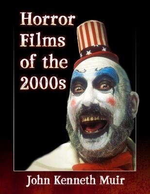 Horror Films of 2000-2009 - John Kenneth Muir