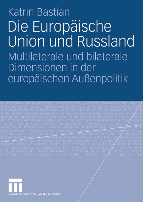 Die Europäische Union und Russland - Katrin Bastian