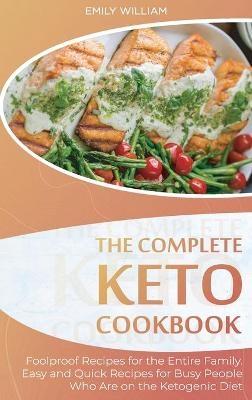 The Complete Keto Cookbook - Emily Willam