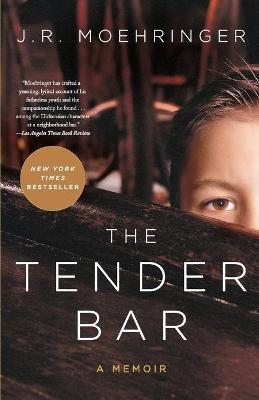 The Tender Bar - J R Moehringer