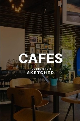 Cafes Sketched - Robbie Orbie