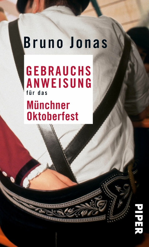 Gebrauchsanweisung für das Münchner Oktoberfest -  Bruno Jonas