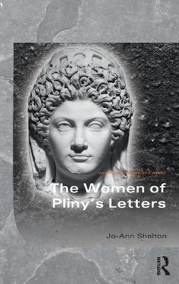 The Women of Pliny's Letters - Jo-Ann Shelton