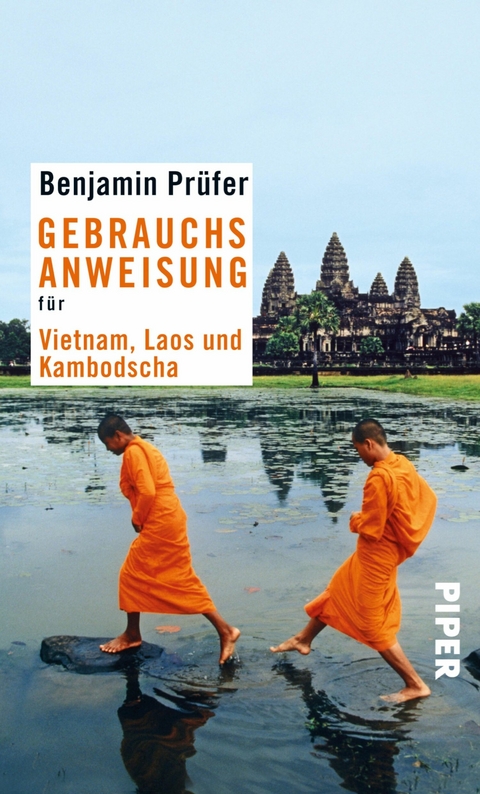 Gebrauchsanweisung für Vietnam, Laos und Kambodscha - Benjamin Prüfer