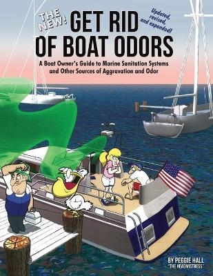 The New Get Rid of Boat Odors, Second Edition - Peggie Hall