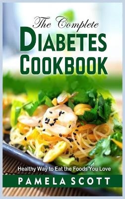 The Complete Diabetes Cookbook - Pamela Scott
