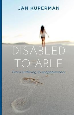 Disabled to Able - Jan S Kuperman