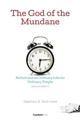 The God of the Mundane - Matthew B Redmond