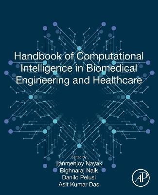 Handbook of Computational Intelligence in Biomedical Engineering and Healthcare - 