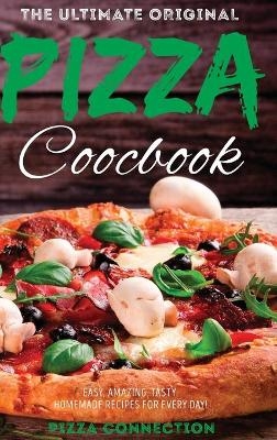 The Ultimate Original Pizza Cookbook -  Pizza Connection