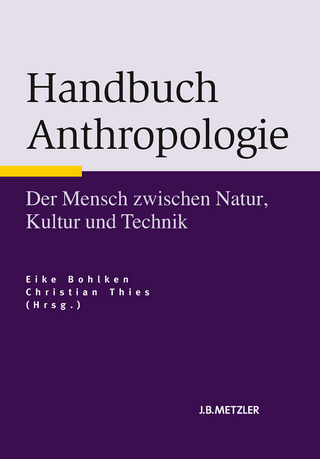 Handbuch Anthropologie - Eike Bohlken; Christian Thies