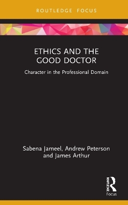 Ethics and the Good Doctor - Sabena Jameel, Andrew Peterson, James Arthur