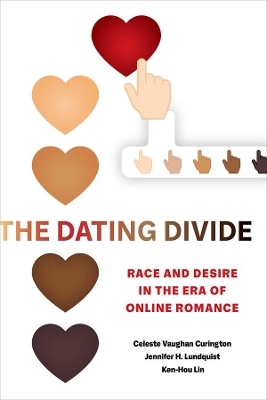 The Dating Divide - Celeste Vaughan Curington, Jennifer Hickes Lundquist, Ken-Hou Lin
