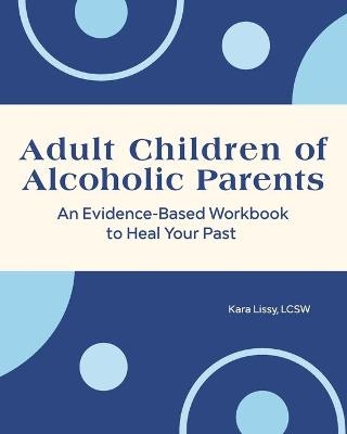 Adult Children of Alcoholic Parents - Kara Lissy