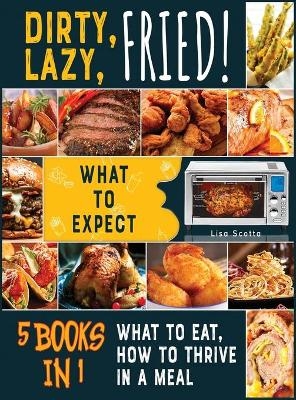 Dirty, Lazy, Fried! [5 books in 1] - Lisa Scotta