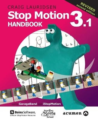 Stop Motion Handbook 3.1 Using GarageBand and iStopMotion - Craig Lauridsen