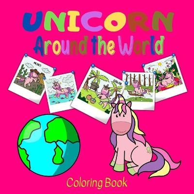 Unicorn Around the World Coloring Book - Childhood's Journey