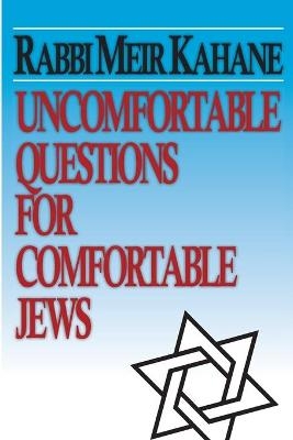Uncomfortable Questions for Comfortable Jews - Meir Kahane