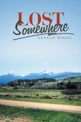 Lost Somewhere - Gerald Wolfe