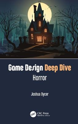 Game Design Deep Dive: Horror - Joshua Bycer