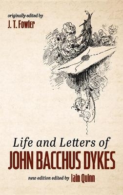 Life and Letters of John Bacchus Dykes - 