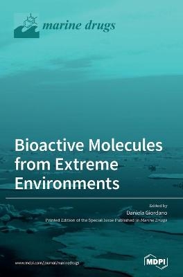 Bioactive Molecules from Extreme Environments