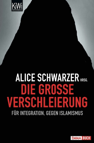 Die große Verschleierung - Alice Schwarzer; Alice Schwarzer