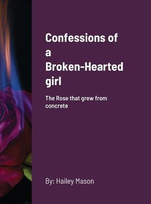 Confessions of a Broken-Hearted girl - Hailey Mason