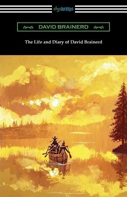The Life and Diary of David Brainerd - David Brainerd