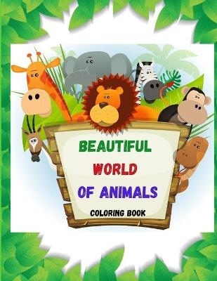 BEAUTIFUL WORLD OF ANIMALS Coloring book - Silvié Moon