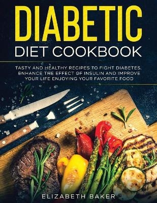 Diabetic Diet Cookbook - Elizabeth Baker