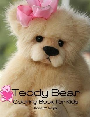 Teddy Bear Coloring Book for Kids - Thomas W. Morgan