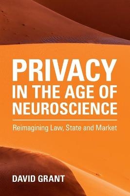 Privacy in the Age of Neuroscience - David Grant