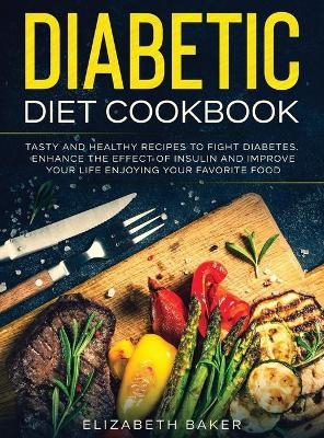 Diabetic Diet Cookbook - Elizabeth Baker
