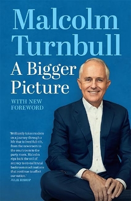 A Bigger Picture - Malcolm Turnbull