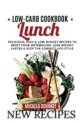 Low-Carb Cookbook-Lunch - Micaela Schimdt