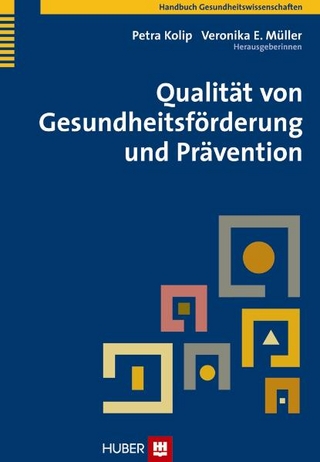 Qualität von Gesundheitsförderung und Prävention - Petra Kolip; Veronika E Müller