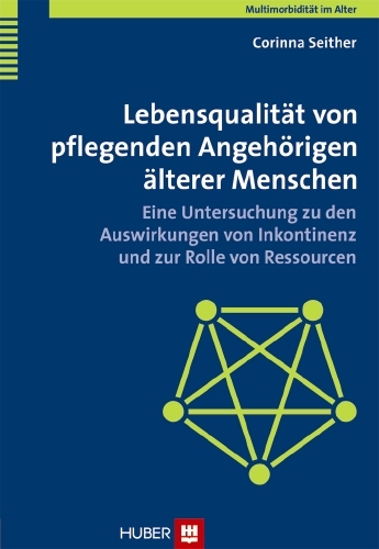 Lebensqualität von pflegenden Angehörigen älterer Menschen -  Corinna Seither