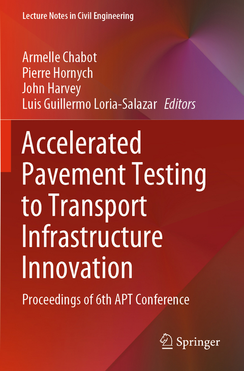 Accelerated Pavement Testing to Transport Infrastructure Innovation - 