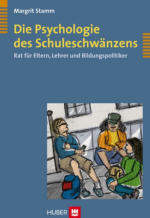 Die Psychologie des Schuleschwänzens - Margrit Stamm