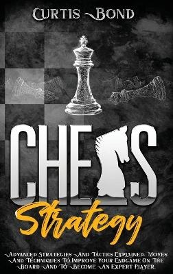 Chess Strategy - Curtis Bond